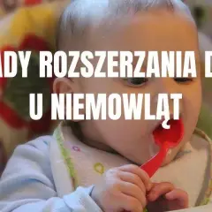 Jak rozszerzyć dietę dziecka karmionego piersią - najważniejsze zasady i wskazówki