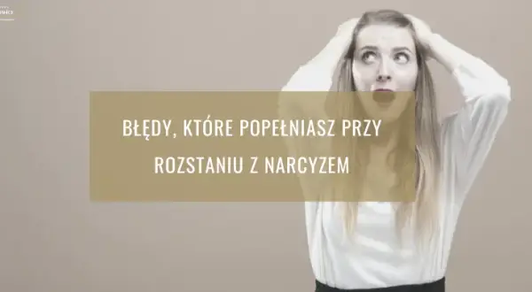 Jak narcyz reaguje na rozstanie i jak się przed nim bronić